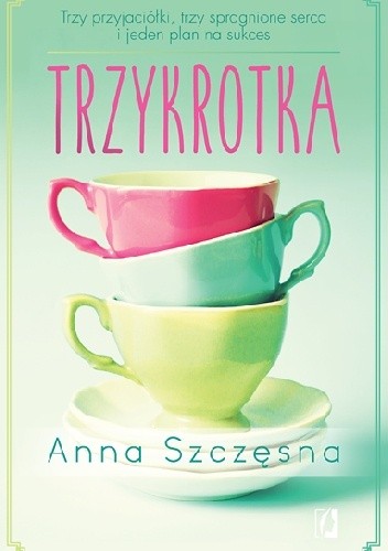 Okładka książki Trzykrotka Anna Szczęsna