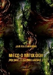Okładka książki Nieco o mitologii polskiej i słowiańskiej Jan Radwański
