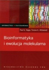 Okładka książki Bioinformatyka i ewolucja molekularna Teresa K. Attword, Paul G. Higgs