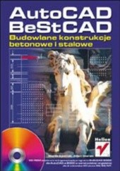 Okładka książki AutoCAD, BeStCAD. Budowlane konstrukcje betonowe i stalowe