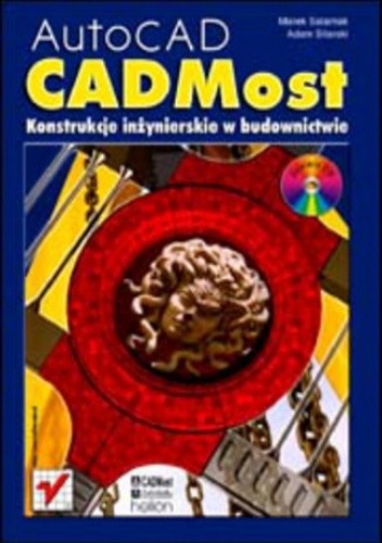 Okładka książki AutoCAD - CADMost. Konstrukcje inżynierskie w budownictwie. Silarski Adam, Marek Salamak