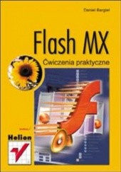 Okładka książki Flash MX. Ćwiczenia praktyczne Daniel Bargieł