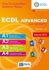Okładka książki ECDL Advanced na skróty Edycja 2015 Węglarz Waldemar, Alicja Żarowska-Mazur