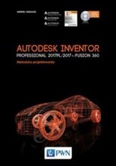 Okładka książki Autodesk Inventor Professional 2017 PL / 2017+ / Fusion 360. Metodyka projektowania Andrzej Jaskulski
