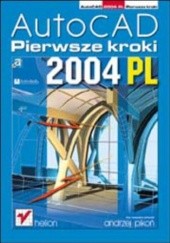 Okładka książki AutoCAD 2004 PL. Pierwsze kroki Andrzej Pikoń