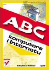 Okładka książki ABC komputera i Internetu Michael Miller