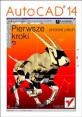 Okładka książki AutoCAD 14. Pierwsze kroki Andrzej Pikoń