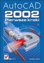 Okładka książki AutoCAD 2002. Pierwsze kroki Andrzej Pikoń