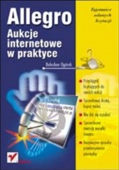 Okładka książki Allegro. Aukcje internetowe w praktyce Bolesław Ogórek