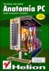 Okładka książki Anatomia PC. Wydanie III Adam Jełowicki,&nbsp;Piotr Metzger