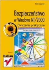 Okładka książki Bezpieczeństwo w Windows NT/2000. Ćwiczenia praktyczne Piotr Czarny