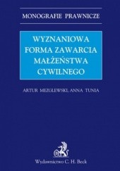 Okładka książki Wyznaniowa forma zawarcia małżeństwa cywilnego Tunia Anna, Artur Mezglewski