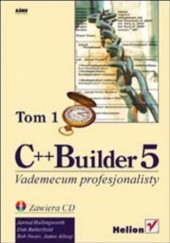 C++ Builder 5. Vademecum profesjonalisty. Tom I