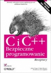 Okładka książki C i C++. Bezpieczne programowanie. Receptury Messier Matt, John Viega