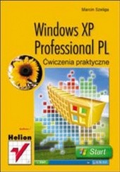 Okładka książki Windows XP Professional PL. Ćwiczenia praktyczne Szeliga Marcin