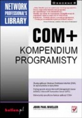 Okładka książki COM+. Kompendium programisty Paul Mueller John