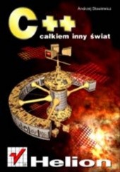 Okładka książki C++. Całkiem inny świat Andrzej Stasiewicz