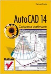 Okładka książki AutoCAD 14. Ćwiczenia praktyczne Dariusz Frenki