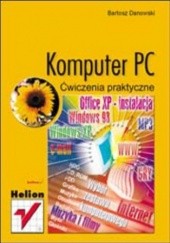 Okładka książki Komputer PC. Ćwiczenia praktyczne Bartosz Danowski