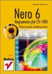 Nero 6. Nagrywanie płyt CD i DVD. Ćwiczenia praktyczne
