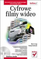 Okładka książki Cyfrowe filmy wideo Ben Long, Schenk Sonja