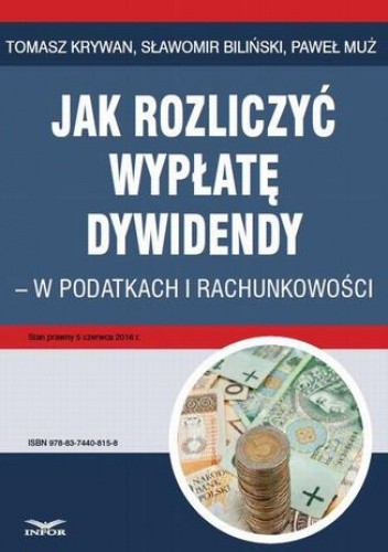 Okładka książki Jak rozliczyć wypłatę dywidendy - w podatkach i rachunkowości Tomasz Krywan, Muż Paweł, Biliński Sławomir