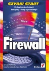 Okładka książki Firewall. Szybki start Ratkowski Jarosław, Żebrowski Krzysztof, Jacek Matulewski