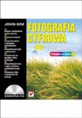 Okładka książki Fotografia cyfrowa w 40 ujęciach Kim John