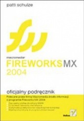 Okładka książki Macromedia Fireworks MX 2004. Oficjalny podręcznik Schulze Patti