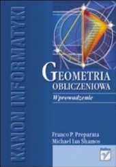 Okładka książki Geometria obliczeniowa. Wprowadzenie P. Preparata Franco, Ian Shamos Michael