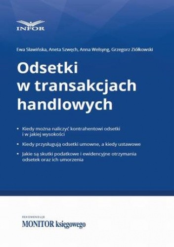 Okładka książki Odsetki w transakcjach handlowych Szwęch Aneta, Welsyng Anna, Sławińska Ewa, Grzegorz Ziółkowski
