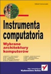 Okładka książki Instrumenta computatoria. Wybrane architektury komputerów Komorowski Witold