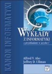 Okładka książki Wykłady z informatyki z przykładami w języku C Jeffrey D. Ullman, Alfred V. Aho