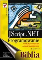 Okładka książki JScript .NET - programowanie. Biblia Ahmed Essam