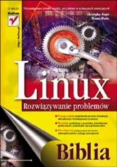 Okładka książki Linux. Rozwiązywanie problemów. Biblia Christopher Negus, Weeks Thomas