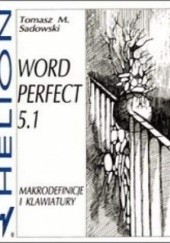 Okładka książki WordPerfect 5.1. Makrodefinicje i klawiatury Tomasz M. Sadowski