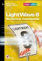 Okładka książki LightWave 8. Skuteczne rozwiązania Dan Ablan, Sharp Randy