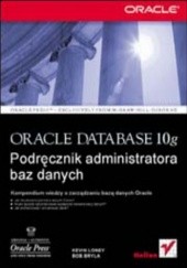 Okładka książki Oracle Database 10g. Podręcznik administratora baz danych Bob Bryla, Kevin Loney