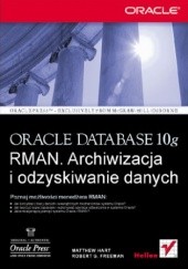 Okładka książki Oracle Database 10g RMAN. Archiwizacja i odzyskiwanie danych Robert G. Freeman, Hart Matthew