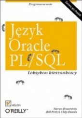 Okładka książki Język Oracle PL/SQL. Leksykon kieszonkowy Chip Dawes, Steven Feuerstein, Bill Pribyl