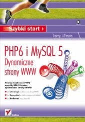 Okładka książki PHP6 i MySQL 5. Dynamiczne strony WWW. Szybki start Larry Ullman