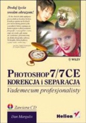 Okładka książki Photoshop 7/7 CE. Korekcja i separacja. Vademecum profesjonalisty Dan Margulis