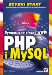 Okładka książki PHP i MySQL. Dynamiczne strony WWW. Szybki start Larry Ullman