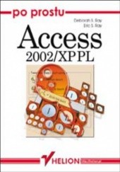 Okładka książki Po prostu Access 2002/XP PL S. Ray Eric, Deborah S. Ray