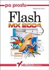 Okładka książki Po prostu Flash MX 2004 Katherine Ulrich