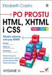 Okładka książki Po prostu HTML, XHTML i CSS. Wydanie VI Elizabeth Castro