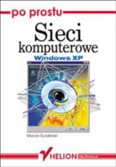 Okładka książki Po prostu sieci komputerowe Marcin Świątelski