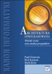 Okładka książki Architektura oprogramowania. Metody oceny oraz analiza przypadków Paul Clements, Rick Kazman, Klein Mark