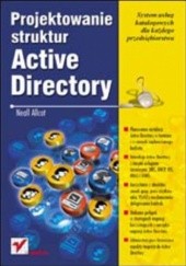 Okładka książki Projektowanie struktur Active Directory Allcot Neall