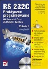 Okładka książki RS 232C - praktyczne programowanie. Od Pascala i C++ do Delphi i Buildera. Wydanie II Andrzej Daniluk